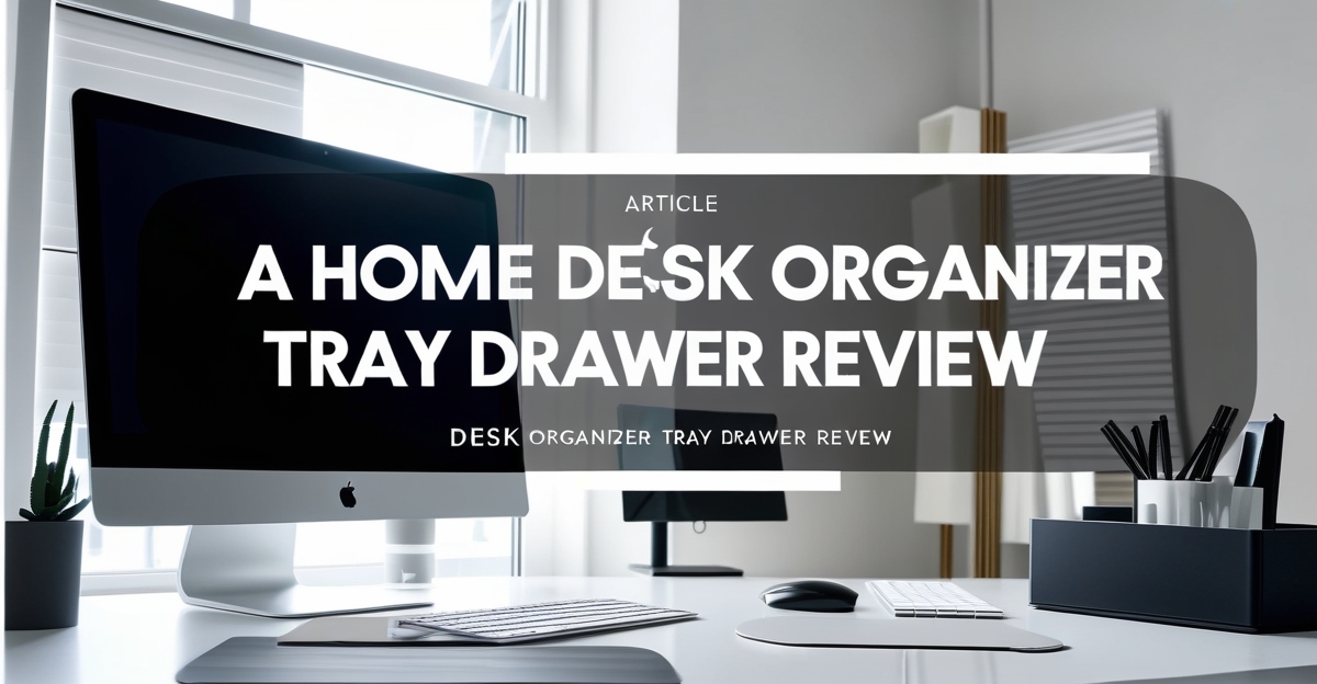 Desk Organizer Tray Drawer Review