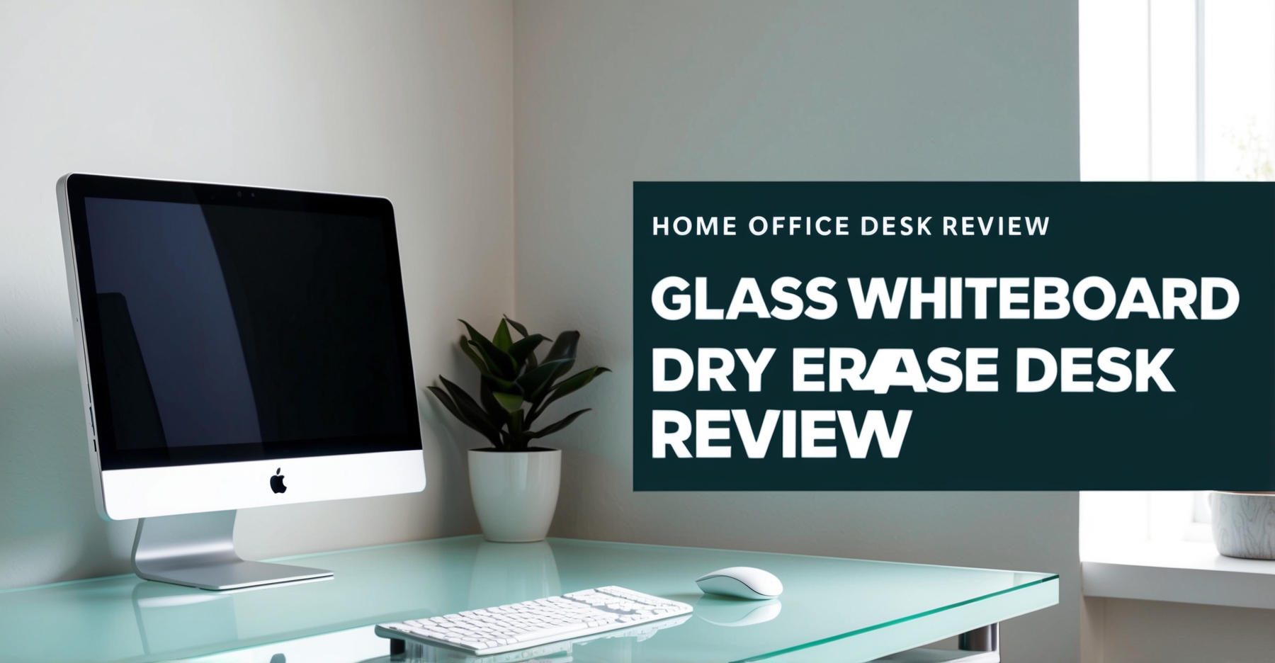 Glass Whiteboard Dry Erase Desk Review